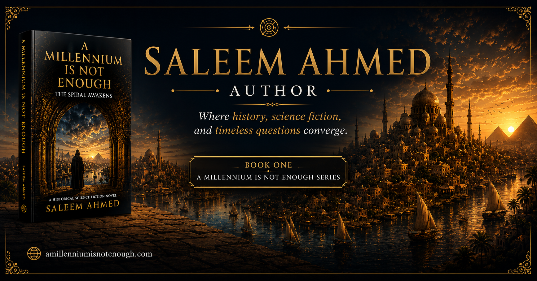 Saleem Ahmed, Author — A Millennium Is Not Enough: The Spiral Awakens, Book One